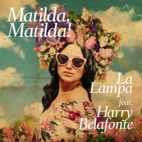 LA LAMPA FEAT. HARRY BELAFONTE - MATILDA, MATILDA!